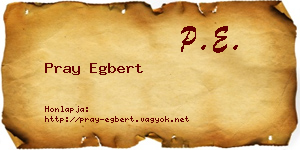 Pray Egbert névjegykártya
